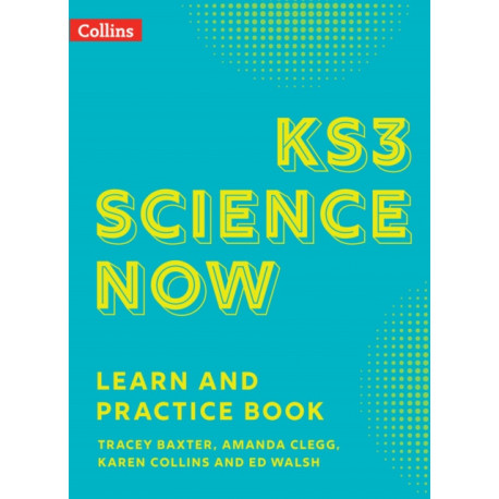 KS3 Science Now Learn and Practice Book