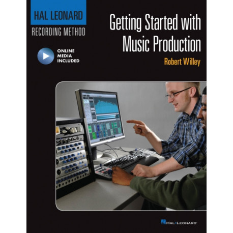 Getting Started with Music Production: Hal Leonard Recording Method