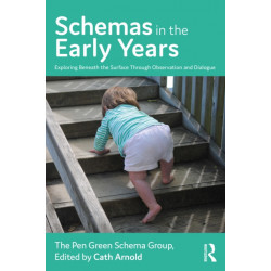 Schemas in the Early Years: Exploring Beneath the Surface Through Observation and Dialogue