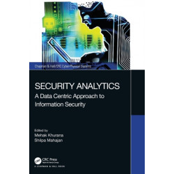 Security Analytics: A Data Centric Approach to Information Security
