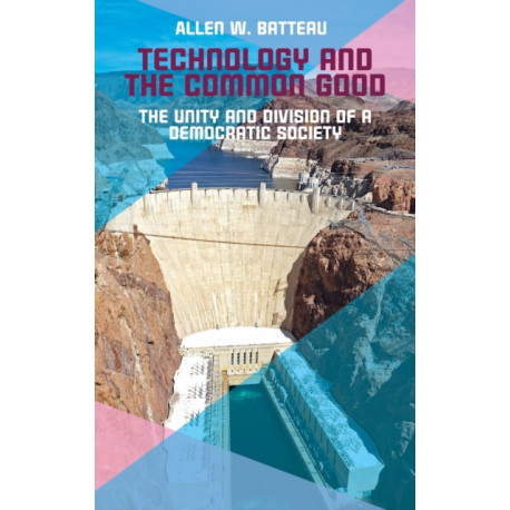 Technology and the Common Good: The Unity and Division of a Democratic Society