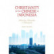 Christianity and the Chinese in Indonesia: Ethnicity, Education and Enterprise
