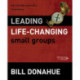 Leading Life-Changing Small Groups