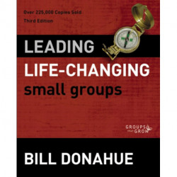 Leading Life-Changing Small Groups