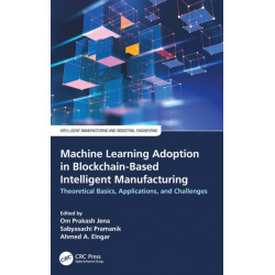 Machine Learning Adoption in Blockchain-Based Intelligent Manufacturing: Theoretical Basics, Applications, and Challenges