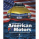 The The Legend of American Motors: The Full History of America's Most Innovative Automaker