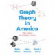 Graph Theory in America: The First Hundred Years