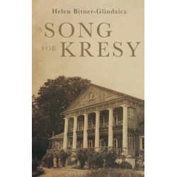 A Song For Kresy: A Story of war, of loss and a family’s survival