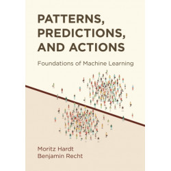 Patterns, Predictions, and Actions: Foundations of Machine Learning