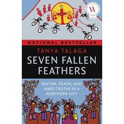 Seven Fallen Feathers: Racism, Death, and Hard Truths in a Northern City
