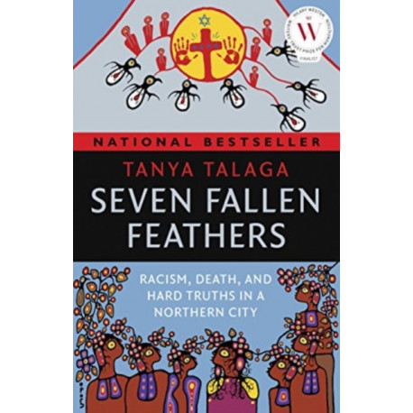Seven Fallen Feathers: Racism, Death, and Hard Truths in a Northern City