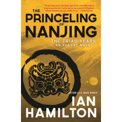 The Princeling of Nanjing: An Ava Lee Novel: Book 8