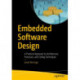 Embedded Software Design: A Practical Approach to Architecture, Processes, and Coding Techniques