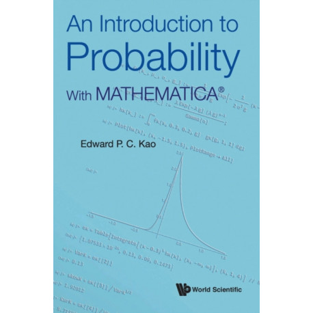 An Introduction To Probability: With MathematicaA®