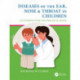 Diseases of the Ear, Nose & Throat in Children: An Introduction and Practical Guide