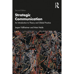 Strategic Communication: An Introduction to Theory and Global Practice