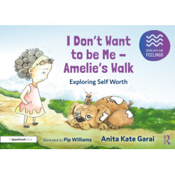 I Don’t Want to be Me - Amelie’s Walk: Exploring Self-Acceptance: Exploring Self-Acceptance
