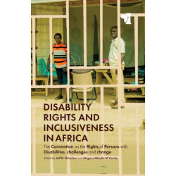 Disability Rights and Inclusiveness in Africa: The Convention on the Rights of Persons with Disabilities, challenges and change