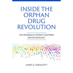 Inside the Orphan Drug Revolution: The Promise of Patient-Centered Biotechnology