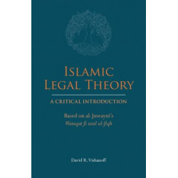 Islamic Legal Theory: A Critical Introduction: Based on al-Juwayni's Waraqat fi usul al-fiqh