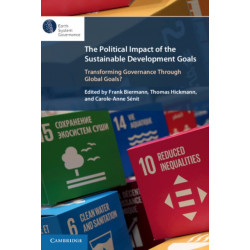 The Political Impact of the Sustainable Development Goals: Transforming Governance Through Global Goals?