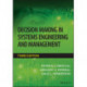 Decision Making in Systems Engineering and Management