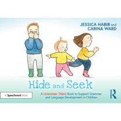 Hide and Seek: A Grammar Tales Book to Support Grammar and Language Development in Children: A Grammar Tales Book to Support Grammar and Language Development in Children