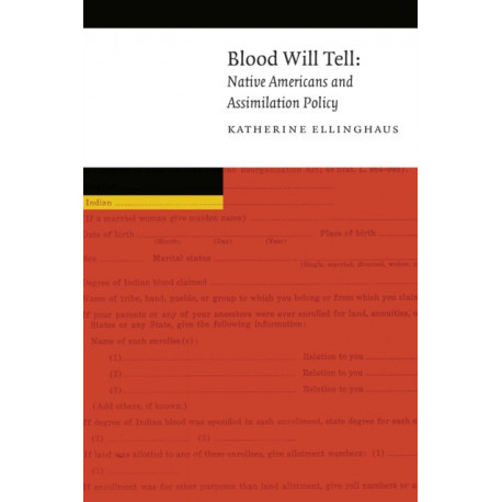 Blood Will Tell: Native Americans and Assimilation Policy
