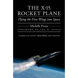 The X-15 Rocket Plane: Flying the First Wings Into Space