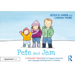 Pete and Jem: A Grammar Tales Book to Support Grammar and Language Development in Children: A Grammar Tales Book to Support Grammar and Language Development in Children