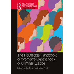 The Routledge Handbook of Women's Experiences of Criminal Justice