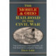 The Mobile & Ohio Railroad in the Civil War: The Struggle for Control of the Nation's Longest Railway