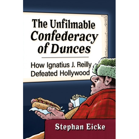 The Unfilmable Confederacy of Dunces: How Ignatius J. Reilly Defeated Hollywood