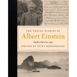 The Travel Diaries of Albert Einstein: South America, 1925