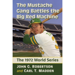 The Mustache Gang Battles the Big Red Machine: The 1972 World Series
