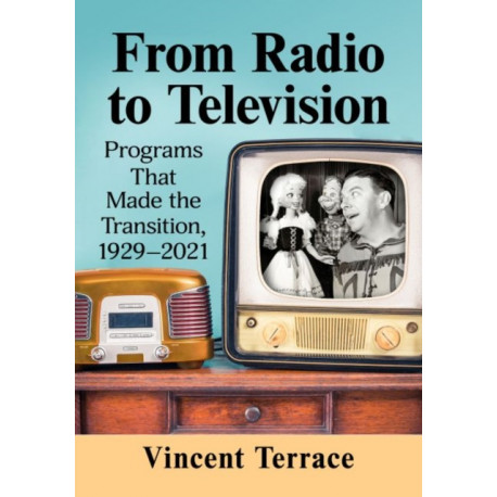 From Radio to Television: Programs That Made the Transition, 1929-2021