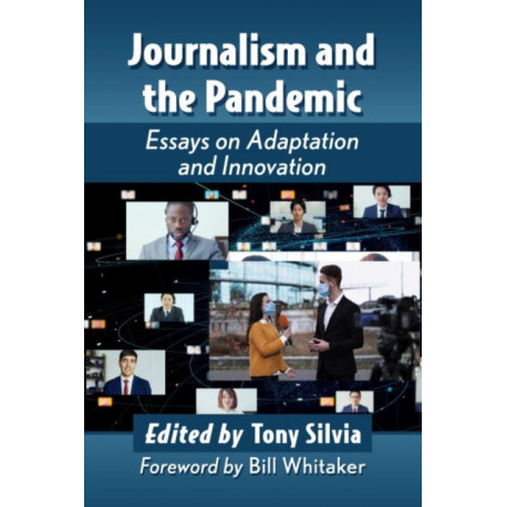 Journalism and the Pandemic: Essays on Adaptation and Innovation