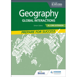 Geography for the IB Diploma HL Core Extension: Prepare for Success: Global interactions
