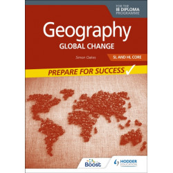 Geography for the IB Diploma SL and HL Core: Prepare for Success: Global change