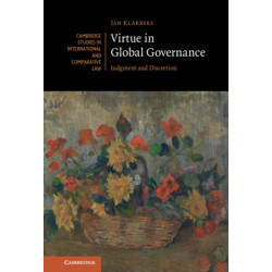 Virtue in Global Governance: Judgment and Discretion