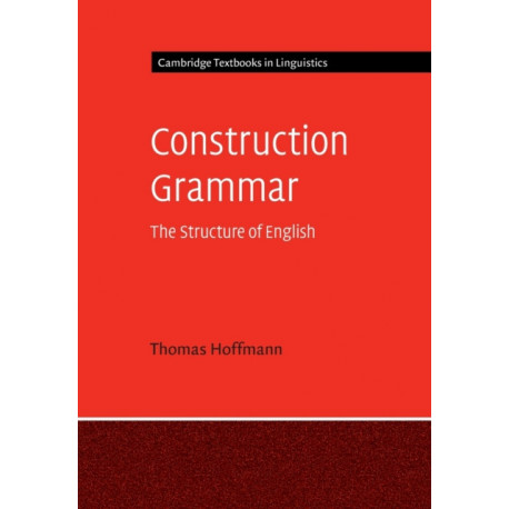 Construction Grammar: The Structure of English