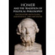 Homer and the Tradition of Political Philosophy: Encounters with Plato, Machiavelli, and Nietzsche