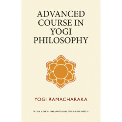 Advanced Course in Yogi Philosophy