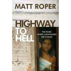 Highway to Hell: The road where childhoods are stolen