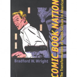 Comic Book Nation: The Transformation of Youth Culture in America