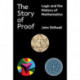 The Story of Proof: Logic and the History of Mathematics