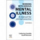Working With Serious Mental Illness: A Manual for Clinical Practice