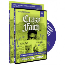Crazy Faith Study Guide with DVD: It’s Only Crazy Until It Happens