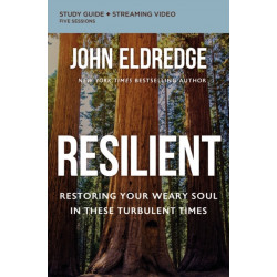 Resilient Bible Study Guide plus Streaming Video: Restoring Your Weary Soul in These Turbulent Times