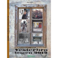 Vesterbrobogen 2012: et faktuelt, litterært, personligt og historisk tilbageblik fra år 1870 til 2012